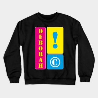 My name is Deborah Crewneck Sweatshirt